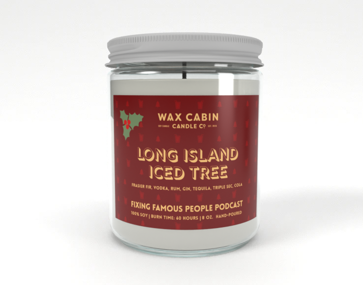 Long Island Iced Tree, Fixing Famous People Candle